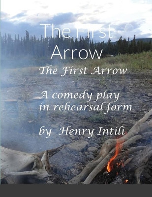 The First Arrow by Henry Intili 9781678054069