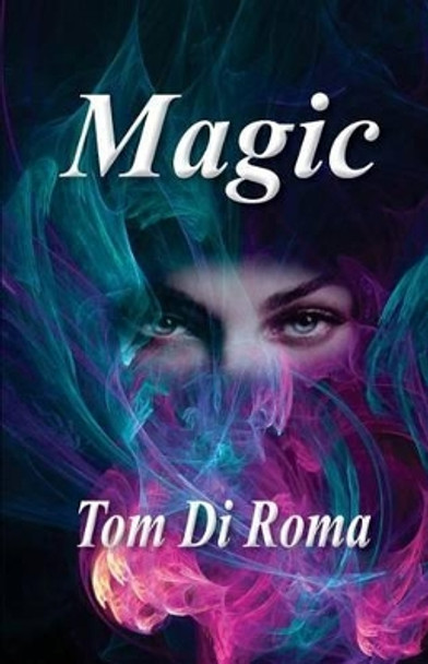 Magic by Tom Di Roma 9781511858366