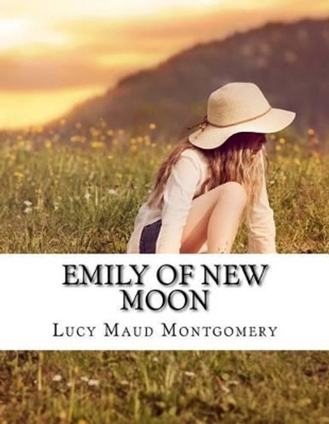 Emily of New Moon by Montgomery Lucy Maud 9781515246589