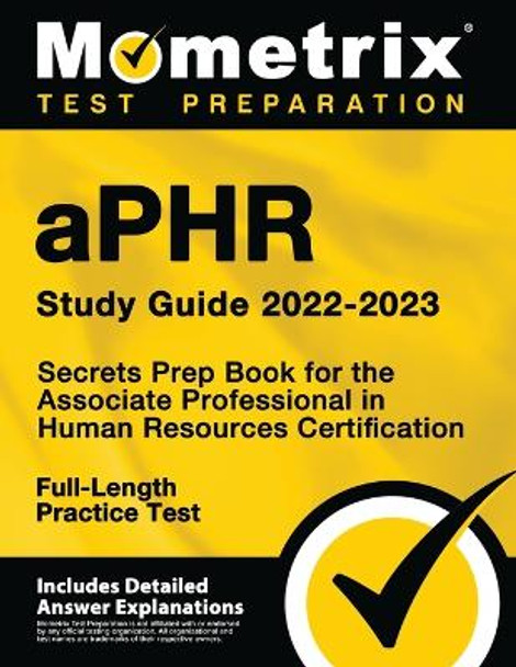 Aphr Study Guide 2022-2023 - Secrets Prep Book for the Associate Professional in Human Resources Certification, Full-Length Practice Test: [Includes Detailed Answer Explanations] by Matthew Bowling 9781516720132