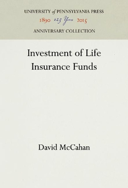 Investment of Life Insurance Funds by David McCahan 9781512813128