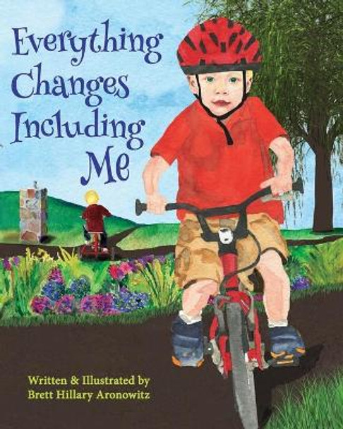 Everything Changes Including Me by Brett Hillary Aronowitz 9781523271900