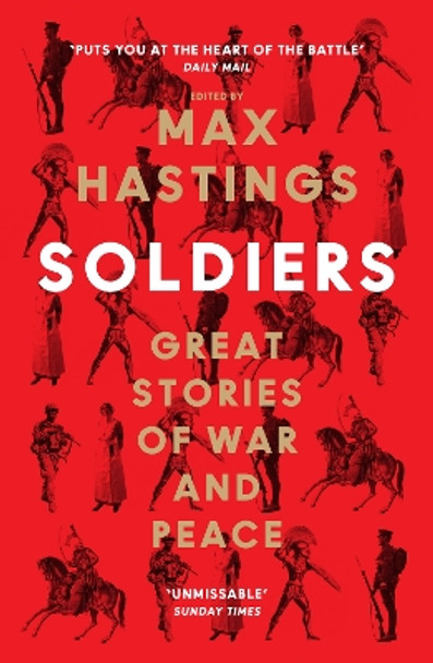 Soldiers: Great Stories of War and Peace by Max Hastings 9780008454265