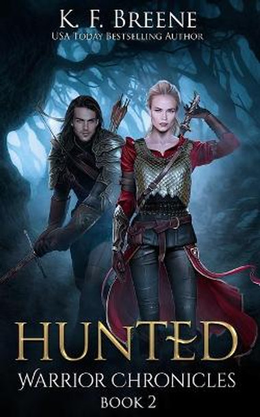 Hunted (Warrior Chronicles #2) by K F Breene 9781511778077