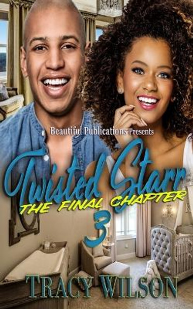 Twisted Starr 3: The Final Chapter by Tracy Wilson 9781733179232