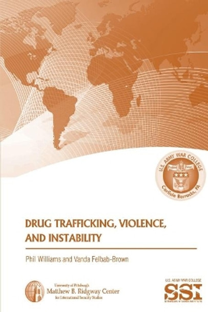 Drug Trafficking, Violence, and Instability by Fellow Vanda Felbab-Brown 9781478344650