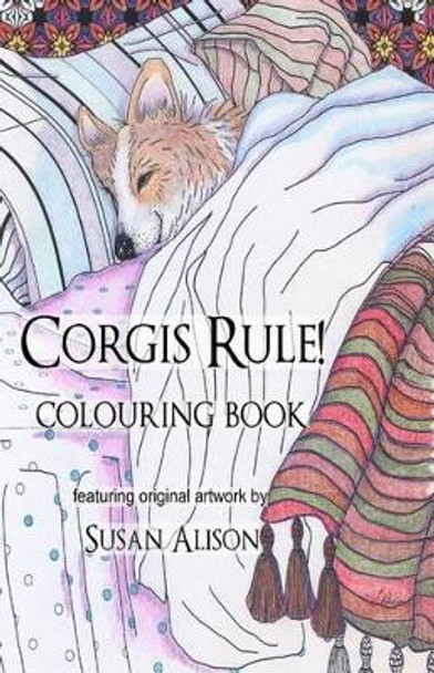 Corgis Rule! A dog lover's pocket size colouring book by Susan Alison 9781533573339