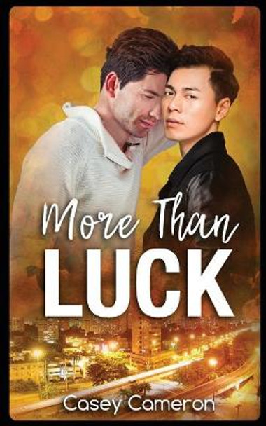 More Than Luck by Casey Cameron 9781977719072