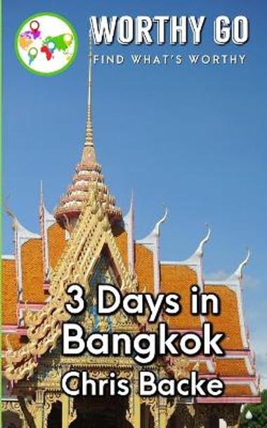 3 Days in Bangkok by Chris Backe 9781655008214