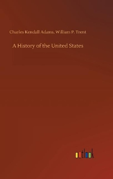 A History of the United States by Charles Kendall Trent William P Adams 9783732634392
