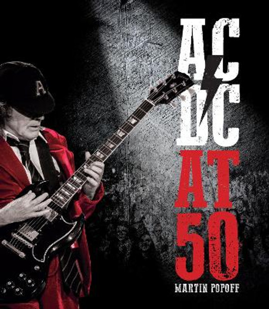AC/DC at 50 by Martin Popoff