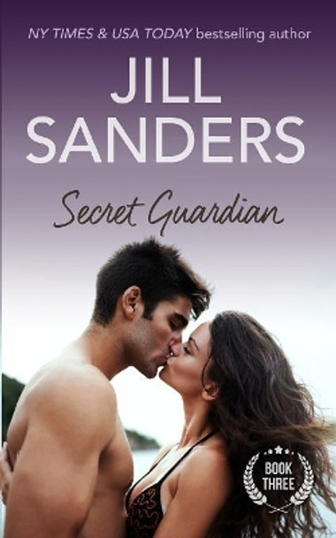 Secret Guardian by Jill Sanders 9781942896364