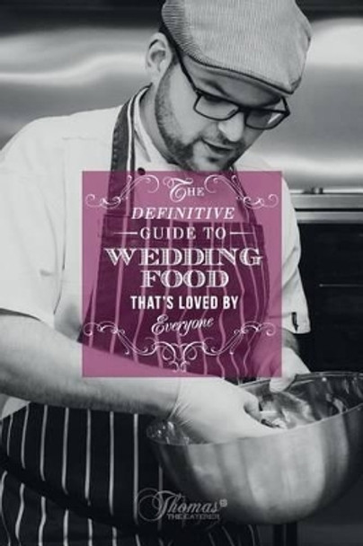 The definitive guide to wedding food thats loved by everyone. by Valerie Mattinson 9781505469554