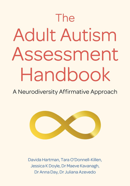 The Adult Autism Assessment Handbook: A Neurodiversity Affirmative Approach by Davida Hartman