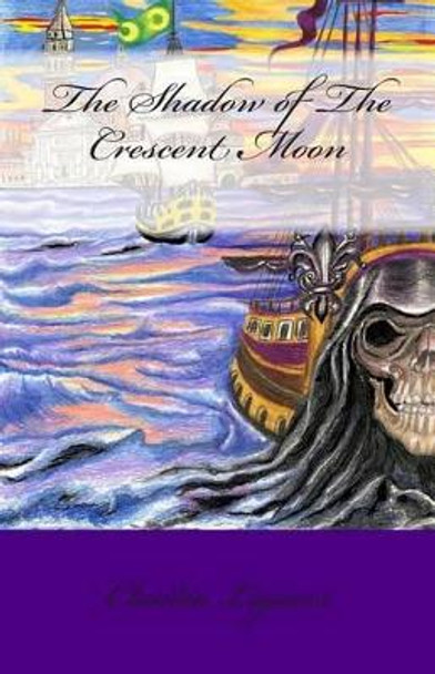 The Shadow of The Crescent Moon by Mary Purpari 9781503255319