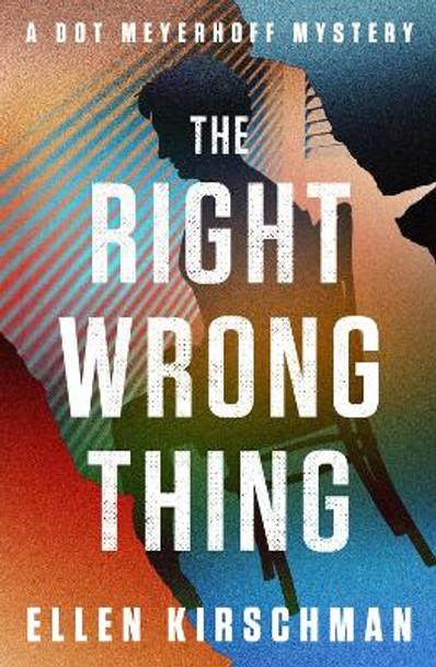 The Right Wrong Thing by Ellen Kirschman 9781504094238