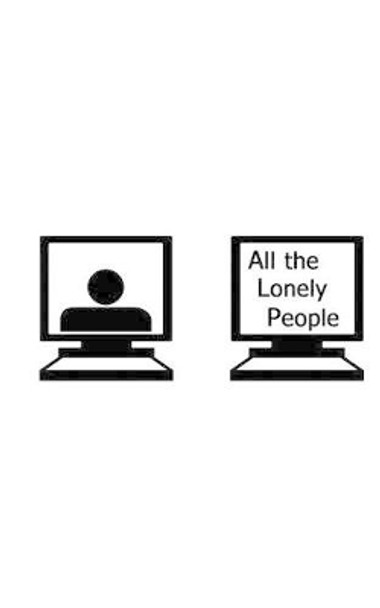 All the Lonely People by Patrick Roesle 9781507734612