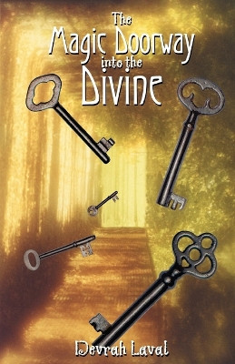 The Magic Doorway into the Divine by Devrah Laval 9780978498603