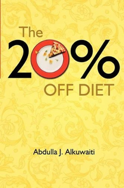 The 20% Off Diet by Abdulla J Alkuwaiti 9781460915431