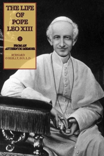 The Life of Pope Leo XIII: From an Authentic Memoir by Mediatrix Press 9781539769163