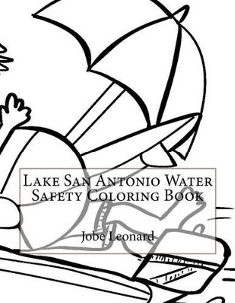 Lake San Antonio Water Safety Coloring Book by Jobe Leonard 9781523913039