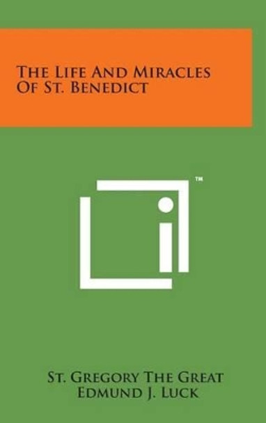 The Life and Miracles of St. Benedict by St Gregory the Great 9781498166256