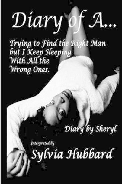 Diary Of A...: A Diary Of A Woman's Inner Temptress by Sylvia Hubbard 9781440491863