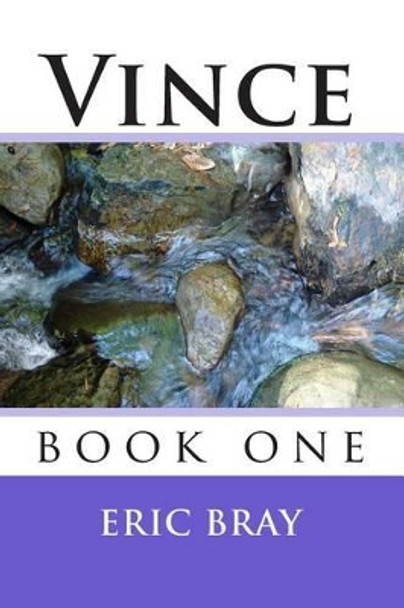 Vince: book one by Eric Bray 9781452850351
