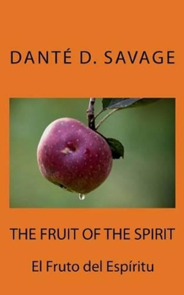 The Fruit of the Spirit // El Fruto del Espiritu by Shawn D Savage 9781499653533