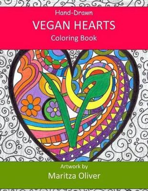 Vegan Hearts: Coloring Book by Maritza Oliver 9781535113168