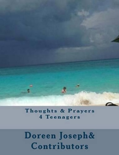 Thoughts & Prayers 4 Teenagers by Several Contributors 9781522971023