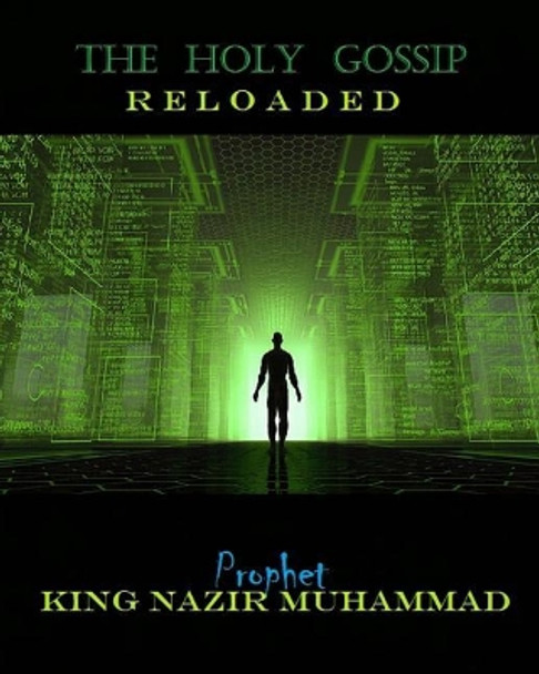 The Holy Gossip: Vol 2: Reloaded by Prophet - King Nazir Muhammad 9781533609922