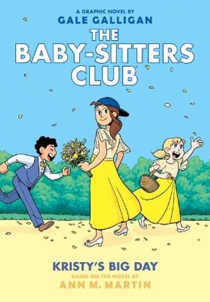 Kristy's Big Day (the Baby-Sitters Club Graphic Novel #6): A Graphix Book (Full-Color Edition), 6 by Ann M Martin 9781338067682