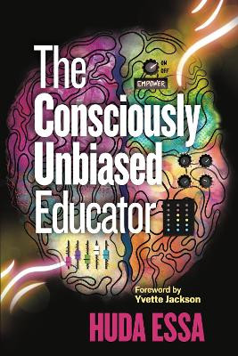 The Consciously Unbiased Educator by Huda Essa 9781416632788