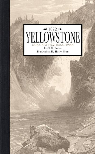 Yellowstone: Our Great National Park by O Bunce 9781429096454