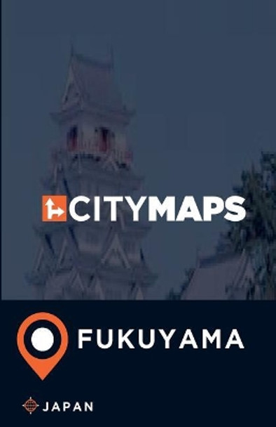 City Maps Fukuyama Japan by James McFee 9781545134160