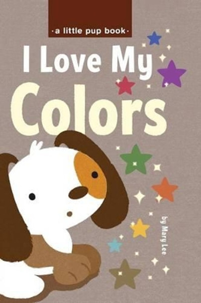 I Love My Colors by Mary Lee 9781519425287