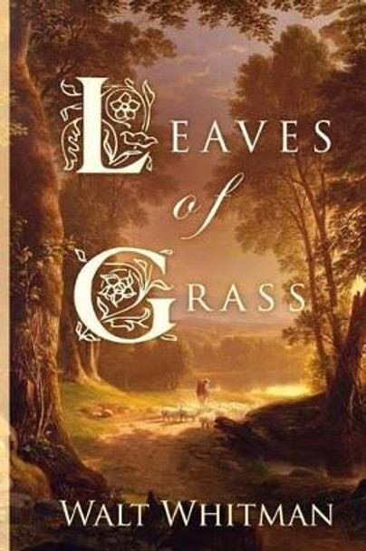 Leaves of Grass: American Poetry Collections by Walt Whitman 9781494988241