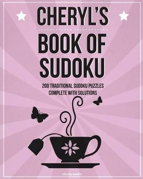 Cheryl's Book Of Sudoku: 200 traditional sudoku puzzles in easy, medium & hard by Clarity Media 9781519667083