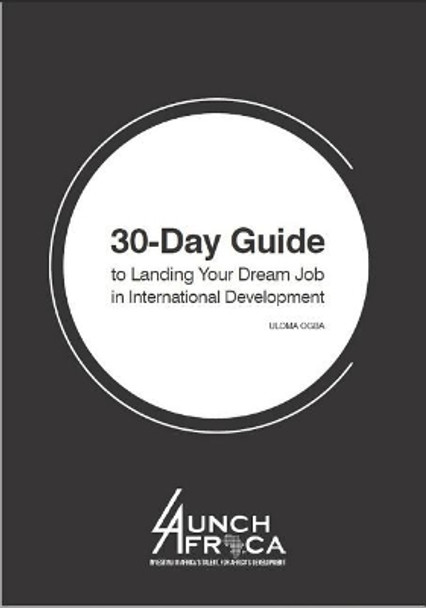 30-Day Guide to Landing Your Dream Job in International Development by Uloma Ogba 9781718149830