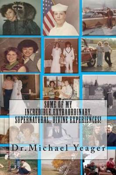 Doc Yeager's Amazing Adventures! by Michael H Yeager 9781511414647