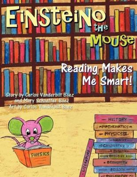 Einsteino The Mouse: Reading Makes Me Smart! by Mary Schaeffer Baez 9781479228232