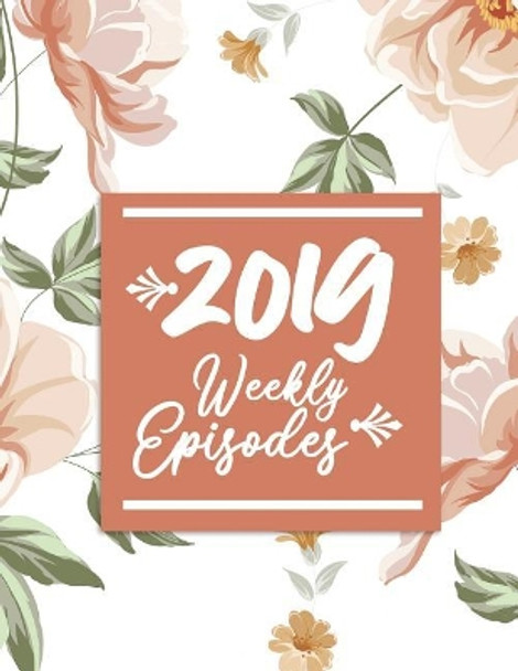 2019 Weekly Episodes by Brad Winner 9781731564382