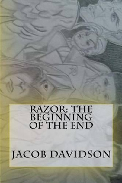 Razor: The Beginning Of The End by Jacob L Davidson Sr 9781480133525