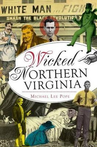 Wicked Northern Virginia by Michael Lee Pope 9781626191013