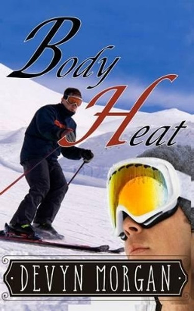 Body Heat by Devyn Morgan 9781537789552