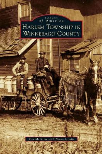 Harlem Township in Winnebago County by Tim McGrew 9781540242228