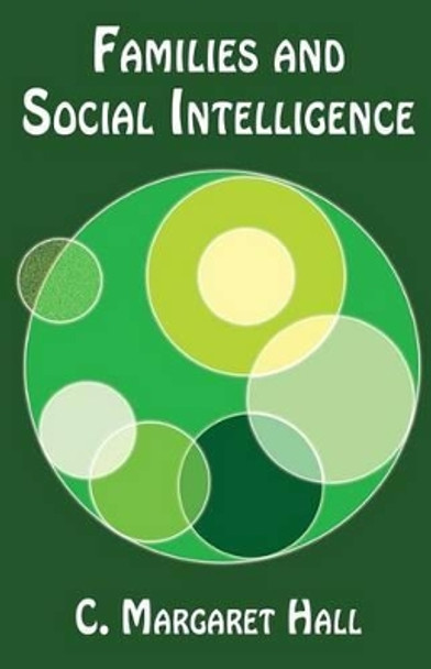 Families and Social Intelligence by C Margaret Hall 9781540380791