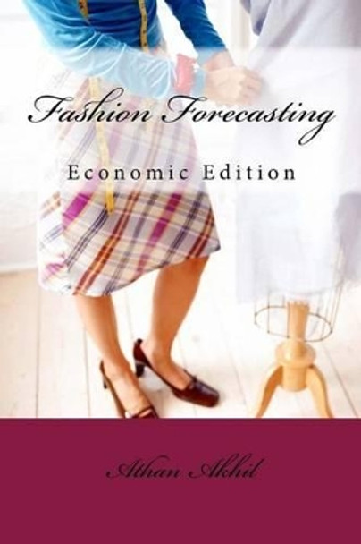 Fashion Forecasting: Economic Edition by Akhil Jk 9781523222377