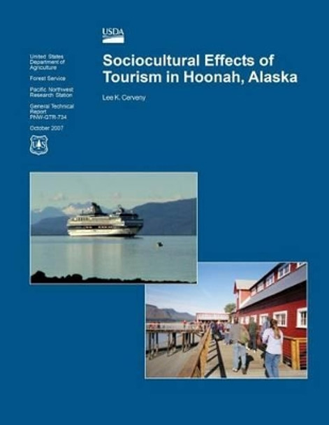 Sociocultural Effects of Tourism in Hoonah, Alaska by United States Department of Agriculture 9781508502265
